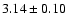 $3.14 \pm 0.10$