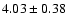 $4.03 \pm 0.38$