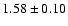 $1.58 \pm 0.10$