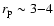 $r_{\rm p}\sim 3{-}4$