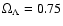 $\Omega_\Lambda=0.75$