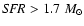 ${\it SFR}>1.7\;M_{\odot}$