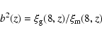\begin{displaymath}b^2(z)=\xi_{\rm g}(8,z)/\xi_{\rm m}(8,z)
\end{displaymath}