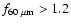 $f_{60~\rm\mu m}>1.2$