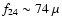 $f_{24}\sim 74~\mu$