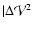 $\vert\Delta {\cal
V}^2$
