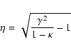 \begin{displaymath}%
\eta=\sqrt{\frac{\gamma^2}{1-\kappa}-1}
\end{displaymath}