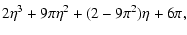 $\displaystyle 2\eta^3+9\pi\eta^2+(2-9\pi^2)\eta+6\pi,$