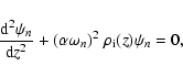 \begin{displaymath}%
\frac{{\rm d}^2 \psi_{n}}{{\rm d}z^2}+ (\alpha\omega_{n})^2~\rho_{\rm i}(z) \psi_{n}=0,
\end{displaymath}