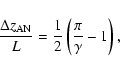 \begin{displaymath}%
\frac{\Delta z_{\rm AN}}{L}= \frac{1}{2}\left(\frac{\pi}{\gamma}-1\right),
\end{displaymath}