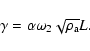 \begin{displaymath}%
\gamma=\alpha\omega_2 \sqrt{\rho_{\rm a}}L.
\end{displaymath}