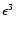 $\epsilon^3$