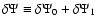 $\delta \Psi \equiv \delta \Psi _0+ \delta \Psi _1$