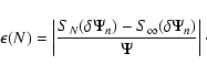 \begin{displaymath}\epsilon(N) = \left\vert \frac{S_N(\delta \Psi_n) - S_\infty(\delta \Psi_n)}{\Psi}\right\vert\cdot
\end{displaymath}
