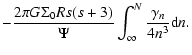 $\displaystyle - \frac{2 \pi G \Sigma_0 R s(s+3)}{\Psi} \int_\infty^N{\frac{\gamma_n}{4n^3} {\rm d}n}.$