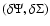 $(\delta \Psi, \delta \Sigma)$
