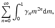 $\displaystyle \sum_{n=0}^\infty{\int_0^1{\gamma_n m^{2n} {\rm d}m}},$