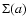 $\Sigma(a)$