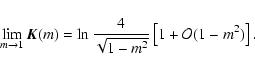 \begin{displaymath}\lim_{m \rightarrow 1}{\vec K}(m) = \ln \frac{4}{\sqrt{1-m^2}}\left[ 1 + {\cal O}(1-m^2) \right].
\end{displaymath}