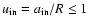 $u_{\rm in}= a_{\rm in}/R \le 1$