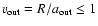 $v_{\rm out}= R/a_{\rm out}\le 1$