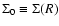 $\Sigma_0 \equiv \Sigma(R)$