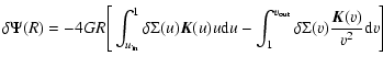 $\displaystyle \delta \Psi(R) = - 4GR \Bigg[ \int_{u_{\rm in}}^1{\delta \Sigma(u...
...
- \int_1^{v_{\rm out}}{\delta \Sigma(v)\frac{{\vec K}(v)}{v^2}{\rm d}v} \Bigg]$