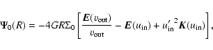 \begin{displaymath}\Psi_0(R) = -4GR \Sigma_0 \left[ \frac{{\vec E}(v_{\rm out})}...
...E}(u_{\rm in}) + {u_{\rm in}'}^2 {\vec K}(u_{\rm in}) \right],
\end{displaymath}