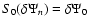 $S_0(\delta \Psi_n) = \delta \Psi_0$