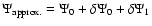 $\Psi_{\rm approx.} = \Psi_0+\delta \Psi_0 +\delta \Psi_1$