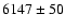$6147\pm 50$