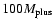 $100 M_{\rm plus}$