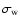 $\sigma_{\rm w}$