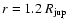 $r=1.2~R_{\rm jup}$