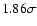 $1.86 \sigma $