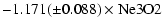 $\displaystyle -1.171(\pm0.088) \times {\rm Ne3O2}$