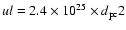 $ul = 2.4 \times 10^{25} \times d_{\rm pc}2$