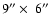 $9''\times~ 6''$