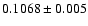 $0.1068 \pm 0.005$