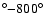 $^\circ{-}800^\circ$