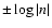 $\pm \log\vert n\vert$