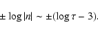 \begin{displaymath}\pm \log\vert n\vert \sim \pm ( \log\tau - 3).
\end{displaymath}