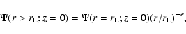 \begin{displaymath}\Psi(r>r_{\rm L};z=0)=\Psi(r=r_{\rm L};z=0)(r/r_{\rm L})^{-\epsilon} ,
\end{displaymath}