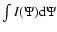 $\int I(\Psi){\rm d}\Psi$