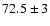 $72.5\pm3$