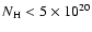 $N_{\rm H} <
5 \times 10 ^{20}$