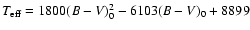 $T_{\rm
eff}=1800(B-V)_0^2-6103(B-V)_0+8899$