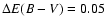 $\Delta E(B-V)=0.05$