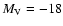 $M_{\rm V} = -18$