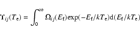 \begin{displaymath}\Upsilon_{{ij}}(T_{{\rm e}}) = \int_{0}^{\infty}
\Omega_{{ij}...
...p}(-E_{{\rm f}}/kT_{{\rm e}}){\rm d}(E_{{\rm f}}/kT_{{\rm e}})
\end{displaymath}